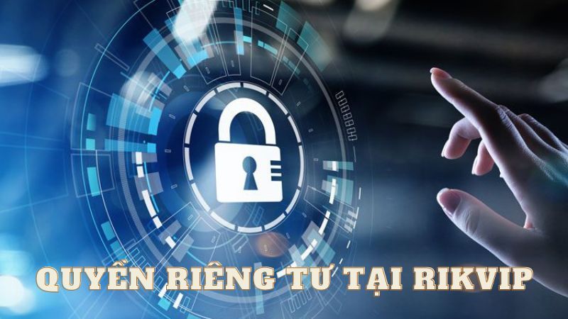 Quyền riêng tư Rikvip